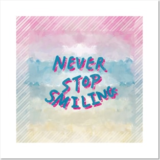 Never stop smiling slogan Posters and Art